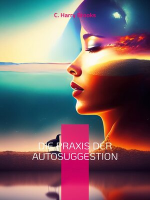 cover image of Die Praxis der Autosuggestion